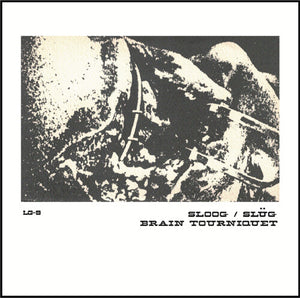 SLOOG^BRAIN TOURNIQUET | SPLIT