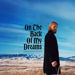 JACKSON DEAN | ON THE BACK OF MY DREAMS