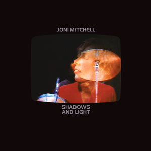 JONI MITCHELL | SHADOWS AND LIGHT (2024 REMASTERED) (2LP SET) (VINYL)