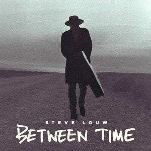STEVE LOUW | BETWEEN TIME
