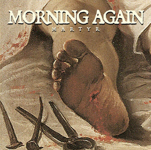 MORNING AGAIN | MARTYR