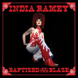 INDIA RAMEY | BAPTIZED BY THE BLAZE (VINYL)