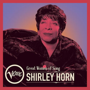 SHIRLEY HORN | GREAT WOMEN OF SONG: SHIRLEY HORN
