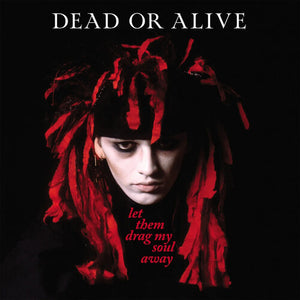DEAD OR ALIVE | LET THEM DRAG MY SOUL AWAY