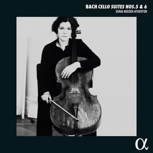 SONIA WIEDER-ATHERTON | CELLO SUITES NOS. 5 & 6