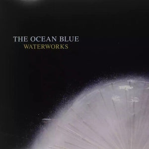 THE OCEAN BLUE | WATERWORKS