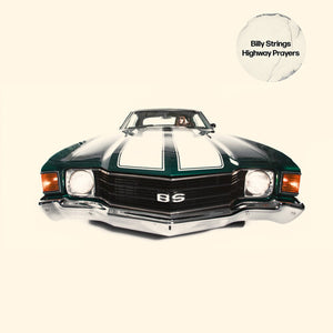 BILLY STRINGS | HIGHWAY PRAYERS (2LP SET) (VINYL)
