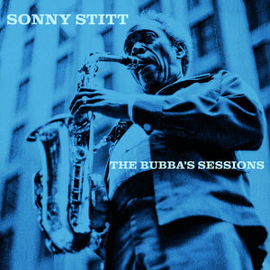 SONNY STITT | BUBBA'S SESSIONS