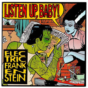 ELECTRIC FRANKENSTEIN | LISTEN UP BABY