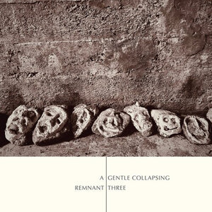 REMNANT THREE | GENTLE COLLAPSING