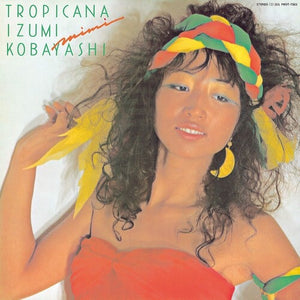 IZUMI KOBAYASHI | TROPICANA