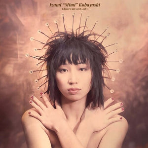 IZUMI KOBAYASHI | CHOICE CUTS 1978 - 1983 (VINYL)