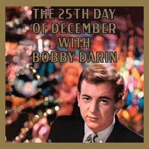BOBBY DARIN | 25TH DAY OF DECEMBER