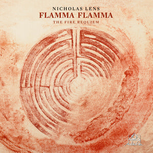LENS NICHOLAS | FLAMMA FLAMMA: THE FIRE REQUIEM