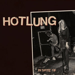 HOTLUNG | IN SPITE OF