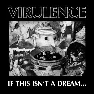 VIRULENCE | IF THIS ISN'T A DREAM...