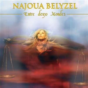 NAJOUA BELYZEL | ENTRE DEUX MONDES - EN EQUILIBRE
