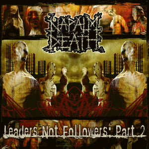 NAPALM DEATH | LEADERS NOT FOLLOWERS: PART 2