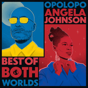 OPOLOPO & ANGELA JOHNSON | BEST OF BOTH WORLD