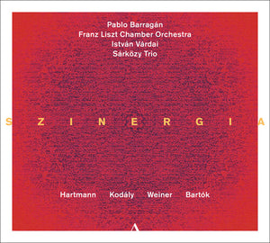 PABLO BARRAGAN^SZARKOZY TRIO^FRANZ LISZT CHAMBER ORCHESTRA | SZINERGIA