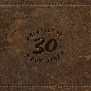 CODY JINKS | BACKSIDE OF 30