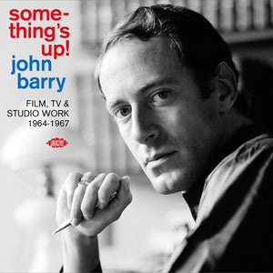 JOHN BARRY | SOMETHING'S UP: FILM TV & STUDIO WORK 1964-1967