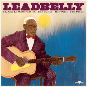 LEADBELLY | HUDDIE LEDBETTER'S BEST / HIS GUITAR HIS VOICE HIS