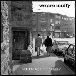 WE ARE MUFFY | LOST THINGS RETURNING