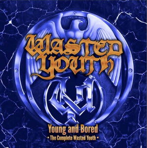 WASTED YOUTH | YOUNG & BORED: THE COMPLETE WASTED YOUTH