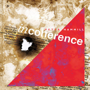 PETER HAMMILL | INCOHERENCE