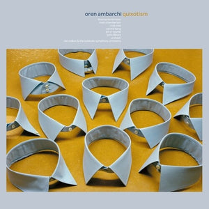 OREN AMBARCHI | QUIXOTISM (10TH ANNIVERSARY REMASTER)