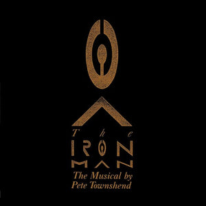 PETE TOWNSHEND | IRON MAN: THE MUSICAL BY PETE TOWNSHEND