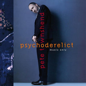 PETE TOWNSHEND | PSYCHODERELICT (MUSIC ONLY)