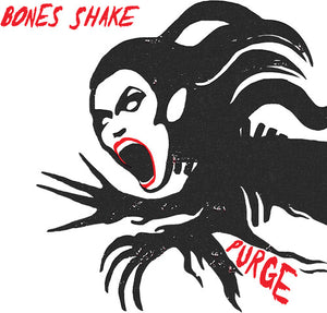 BONES SHAKE | PURGE