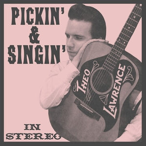 THEO LAWRENCE | PICKIN' & SINGIN'
