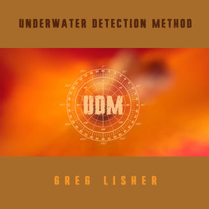GREG LISHER | UNDERWATER DETECTION METHOD