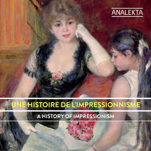 HISTOIRE DE L'IMPRESSIONNISME UNE | HISTOIRE DE L'IMPRESSIONNISME UNE