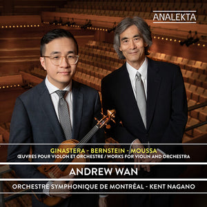 WAN  ORCHESTRE SYMPHONIQUE DE MONTREAL  NAGANO | GINASTERA-BERNSTEIN-MOUSSA: OEUVRES POUR VIOLON ET
