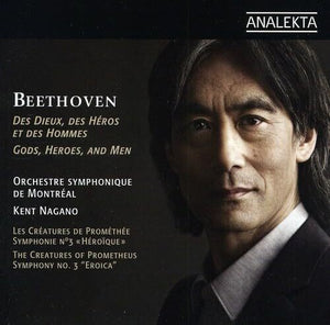KENT NAGANO | BEETHOVEN: THE CREATURES OF PROMETHEUS-SYMPHONY NO