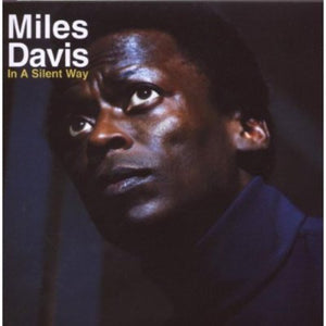 MILES DAVIS | IN A SILENT WAY (REMASTERED)