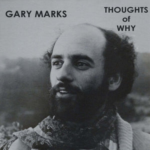 GARY MARKS | THOUGHTS OF WHY