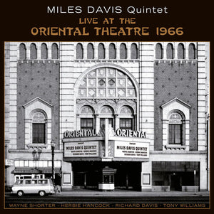 MILES DAVIS QUINTET | LIVE AT THE ORIENTAL THEATRE 1966
