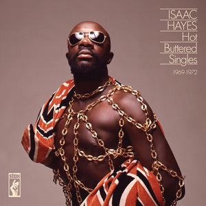 ISAAC HAYES | HOT BUTTERED SINGLES 1969-1972
