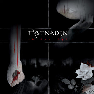 TYSTNADEN | IN OUR EYE