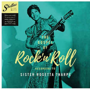 SISTER ROSETTA THARPE | GOSPEL OF ROCK N ROLL ACCORDING TO