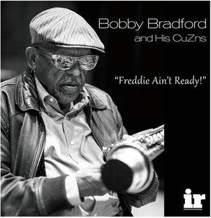BOBBY BRADFORD | FREDDIE AIN'T READY