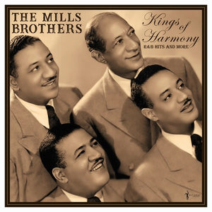 THE MILLS BROTHERS | KINGS OF HARMONY: R&B HITS AND MORE 1942-52