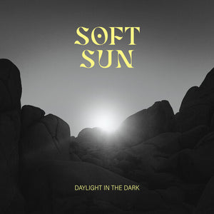 SOFT SUN | DAYLIGHT IN THE DARK
