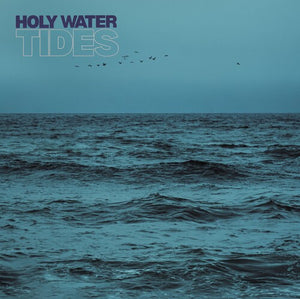 HOLY WATER | TIDES