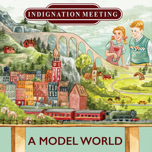 INDIGNATION MEETING | MODEL WORLD